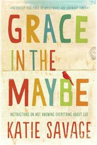 Grace in the Maybe