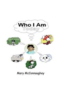 Who I Am Today