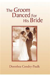 Groom Danced For His Bride