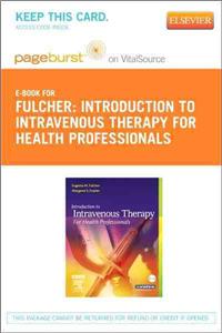 Introduction to Intravenous Therapy for Health Professionals - Elsevier eBook on Vitalsource (Retail Access Card)