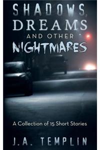 Shadows, Dreams and Other Nightmares