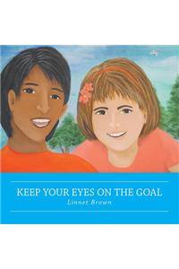 Keep Your Eyes on the Goal