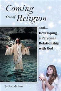 Coming Out of Religion and Developing a Personal Relationship with God