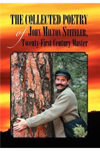 The Collected Poetry of John Milton Stiteler, Twenty-First Century Master