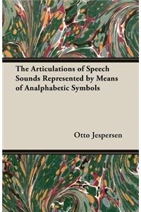 Articulations of Speech Sounds Represented by Means of Analphabetic Symbols