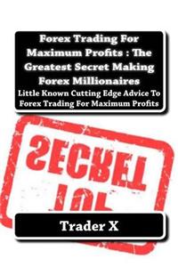 Forex Trading For Maximum Profits