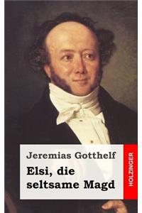 Elsi, die seltsame Magd