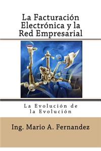 La Facturacion Electronica y la Red Empresarial