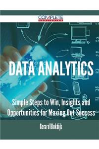 Data Analytics - Simple Steps to Win, Insights and Opportunities for Maxing Out Success