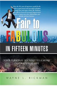 Fair to Fabulous in Fifteen Minutes