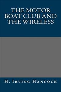 The Motor Boat Club and the Wireless