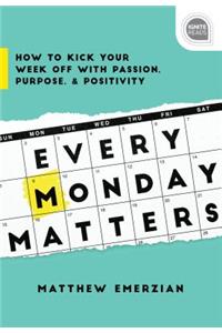 Every Monday Matters