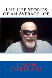 The Life Stories of an Average Joe