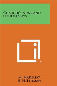 Chaucer's Nuns and Other Essays