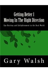 Getting Better 1 - Moving In The Right Direction