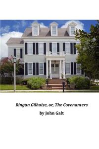 Ringan Gilhaize, Or, the Covenanters