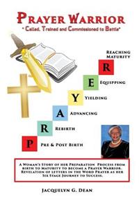 Prayer Warrior Called, Trained and Commissioned to Battle