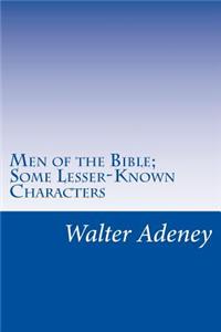 Men of the Bible; Some Lesser-Known Characters