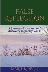 False Reflection A Journey of love and self discovery in poetry Vol. 2