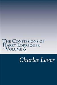 The Confessions of Harry Lorrequer - Volume 6