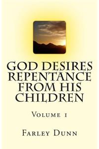 God Desires Repentance from His Children Vol 1