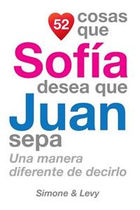 52 Cosas Que Sofía Desea Que Juan Sepa