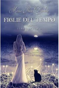 Figlie del tempo libro primo