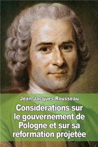 Considérations sur le gouvernement de Pologne et sur sa réformation projetée