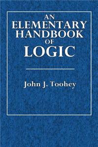 An Elementary Handbook of Logic