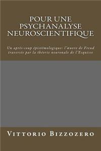 Pour Une Psychanalyse Neuroscientifique