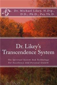 Dr. Likey's Transcendence System