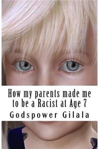 How my parents made me to be a Racist at Age 7