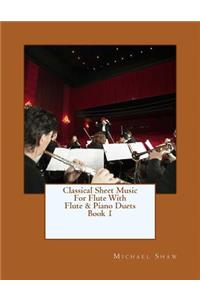 Classical Sheet Music For Flute With Flute & Piano Duets Book 1