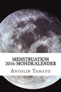 Menstruation 2016-Mondkalender
