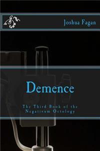 Demence: The Third Book of the Negativum Octology