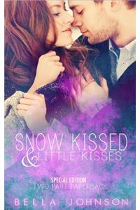 Snow Kissed and Little Kisses