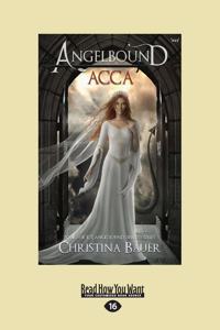 Acca (Angelbound Origins #3) (Large Print 16pt)