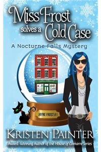 Miss Frost Solves a Cold Case: A Nocturne Falls Mystery