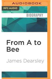 From A to Bee