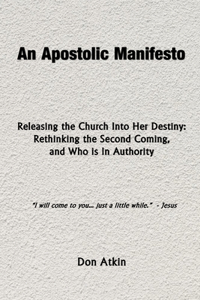 Apostolic Manifesto - Releasing the Church Into Her Destiny