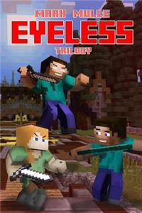 The Eyeless Trilogy (an Unofficial Minecraft Book for Kids Ages 9 - 12 (Preteen)