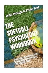 The Softball Psychology Workbook