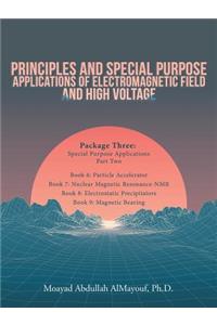 Principles and Special Purpose Applications of Electromagnetic Field and High Voltage