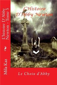 L'Histoire d'Abby Newton - Tome 5 - Le Choix d'Abby