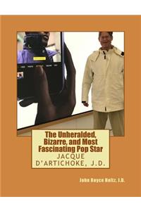 The Unheralded, Bizarre, Most Fascinating Pop Star