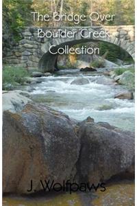 The Bridge Over Boulder Creek Collection