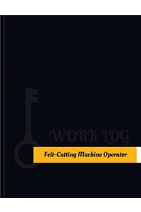 Felt Cutting Machine Operator Work Log