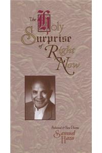 Holy Surprise of Right Now