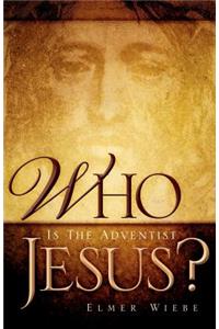 WHO Is The Adventist Jesus?