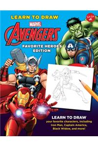Learn to Draw Marvel Avengers, Favorite Heroes Edition